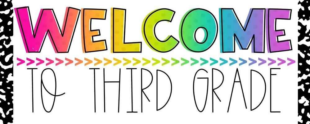 Welcome to the Third Grade